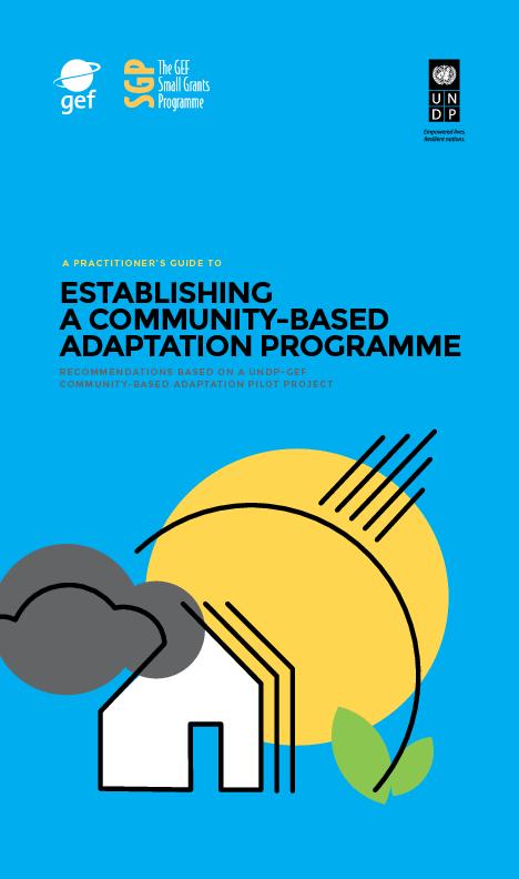 A Practitioners\' Guide to Establishing a Community-Based Adaptation Programme