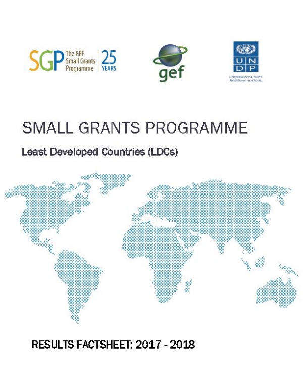 The GEF Small Grants Programme in Least Development Countries (LDCs): Fact-sheet  2017 - 2018