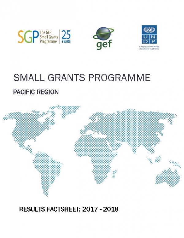 The GEF Small Grants Programme in Pacific: Fact-sheet  2017 - 2018