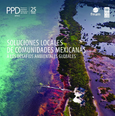 Soluciones locales de comunidades mexicanas a los desaf&iacute;os ambientales globales