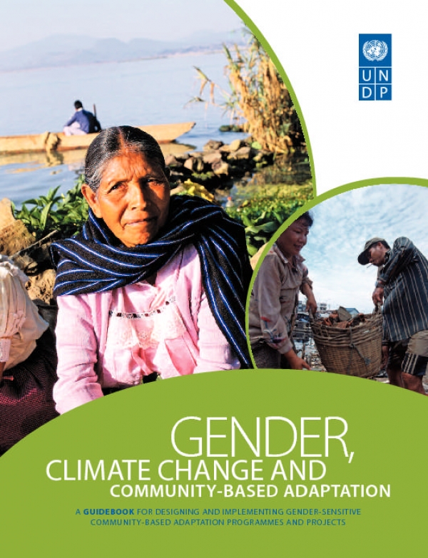 Gender, Climate Change, and Community Based Adaptation: A Guidebook For Designing And Implementing Gender-Sensitive Community-Based Adaptation Programmes And Projects