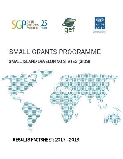 The GEF Small Grants Programme in Small Island Developing States (SIDS): Fact-sheet  2017 - 2018