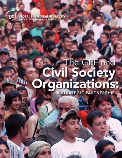 The GEF and Civil Society Organizations: A Strategic Partnership