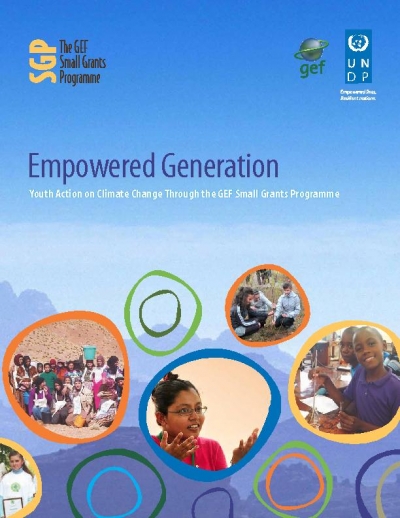 Empowered Generation:Youth Action on Climate Change Through the GEF Small Grants Programme, 2013