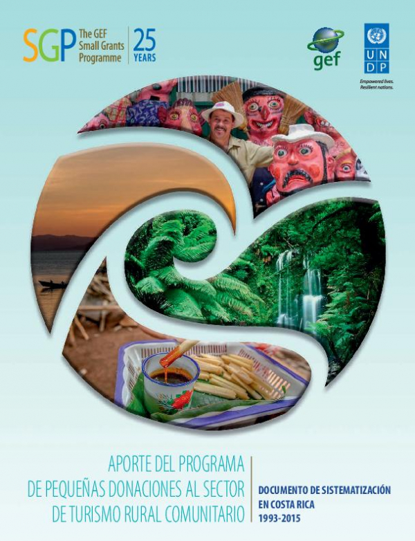 Aporte del Programa de Peque&ntilde;as Donaciones al Turismo Rural Comunitario en Costa Rica 1993-2015