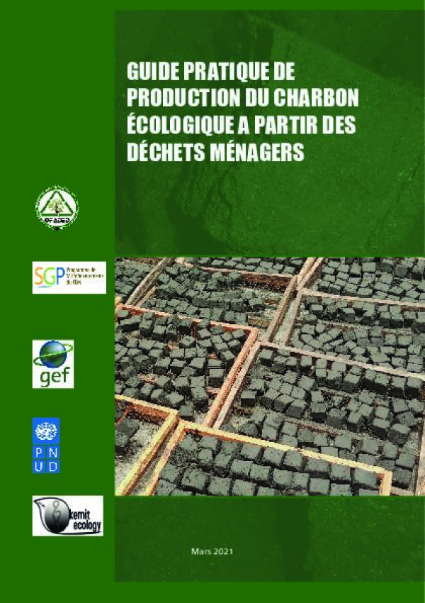 GUIDE PRATIQUE DE PRODUCTION DU CHARBON &Eacute;COLOGIQUE A PARTIR DES D&Eacute;CHETS M&Eacute;NAGERS